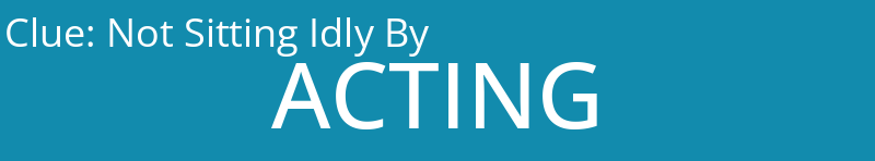 Not Sitting Idly By