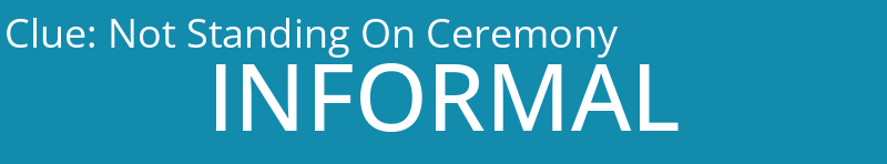 Not Standing On Ceremony