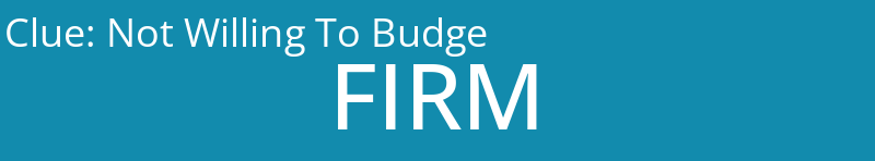 Not Willing To Budge