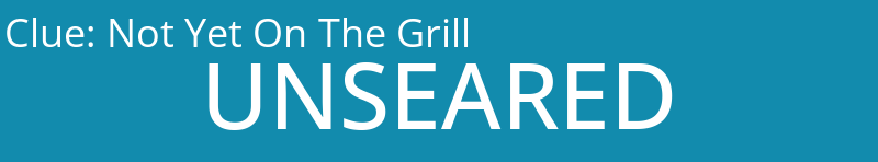 Not Yet On The Grill