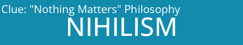 "Nothing Matters" Philosophy