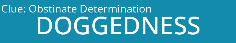 Obstinate Determination