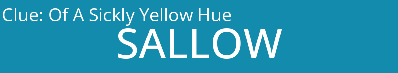 Of A Sickly Yellow Hue