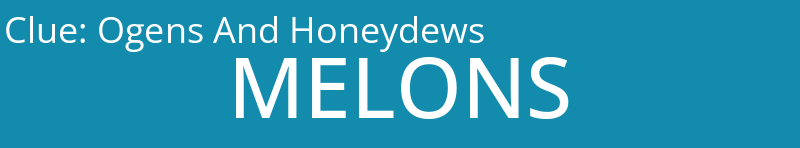 Ogens And Honeydews