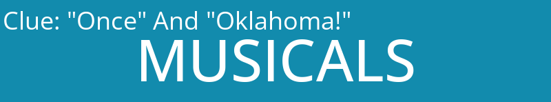 "Once" And "Oklahoma!"