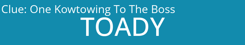 One Kowtowing To The Boss