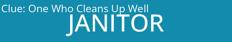 One Who Cleans Up Well