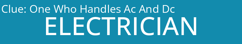 One Who Handles Ac And Dc