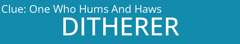 One Who Hums And Haws