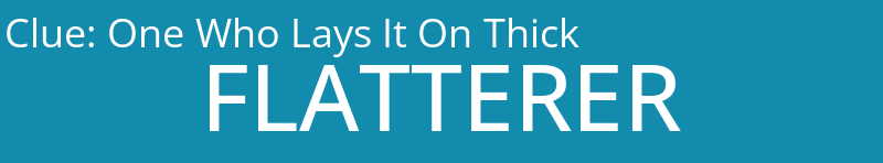 One Who Lays It On Thick