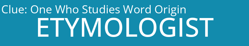 One Who Studies Word Origin