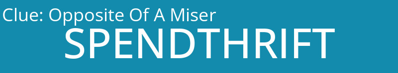 Opposite Of A Miser