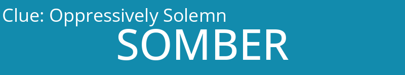 Oppressively Solemn