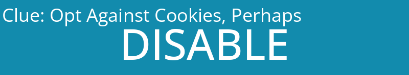 Opt Against Cookies, Perhaps