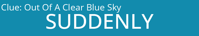Out Of A Clear Blue Sky