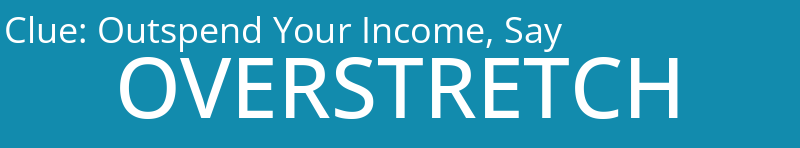 Outspend Your Income, Say