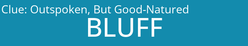 Outspoken, But Good-Natured