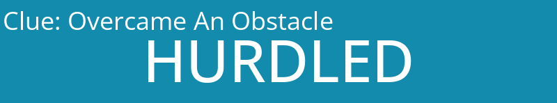 Overcame An Obstacle