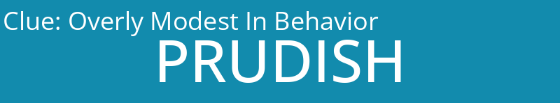 Overly Modest In Behavior