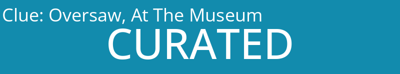 Oversaw, At The Museum