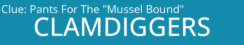 Pants For The "Mussel Bound"