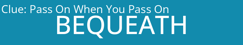 Pass On When You Pass On