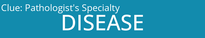 Pathologist's Specialty
