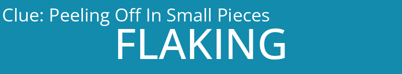 Peeling Off In Small Pieces