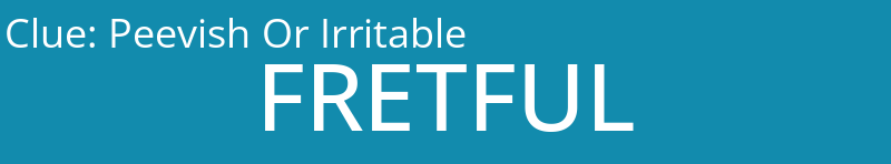 Peevish Or Irritable