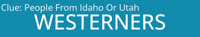People From Idaho Or Utah