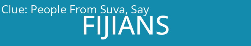 People From Suva, Say