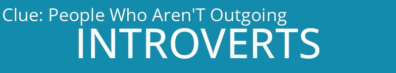 People Who Aren'T Outgoing