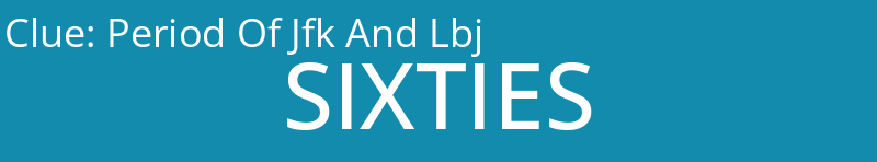 Period Of Jfk And Lbj