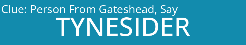 Person From Gateshead, Say