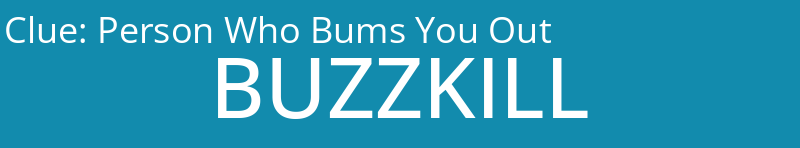 Person Who Bums You Out