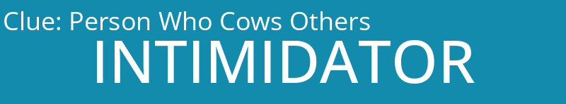 Person Who Cows Others