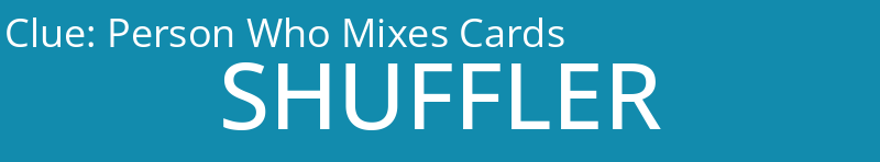 Person Who Mixes Cards