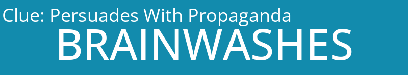 Persuades With Propaganda