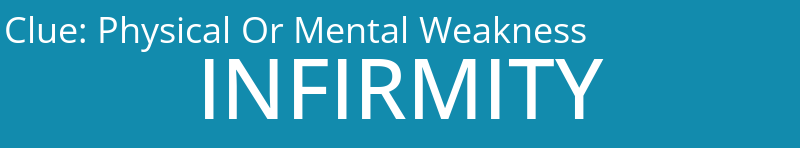 Physical Or Mental Weakness
