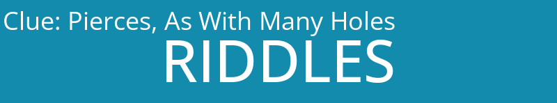 Pierces, As With Many Holes