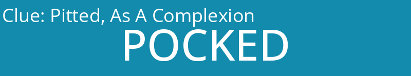 Pitted, As A Complexion