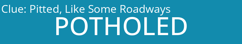 Pitted, Like Some Roadways