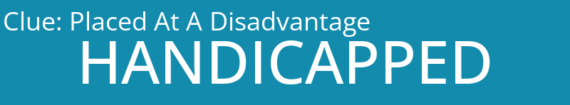 Placed At A Disadvantage