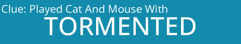 Played Cat And Mouse With