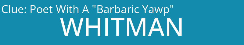 Poet With A "Barbaric Yawp"