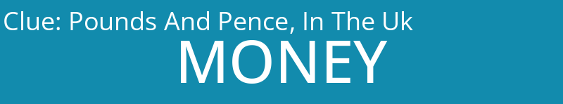 Pounds And Pence, In The Uk
