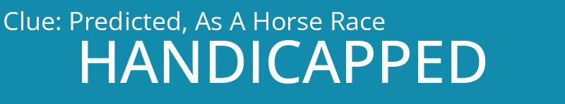 Predicted, As A Horse Race