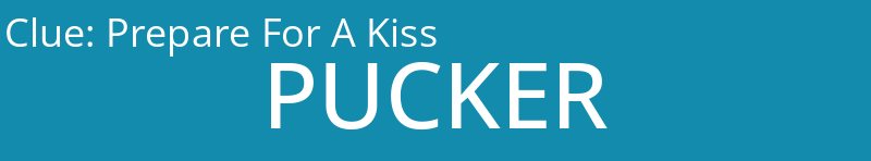 Prepare For A Kiss