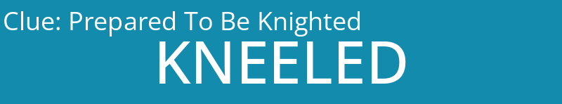 Prepared To Be Knighted