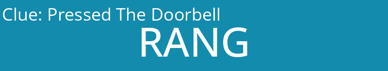 Pressed The Doorbell